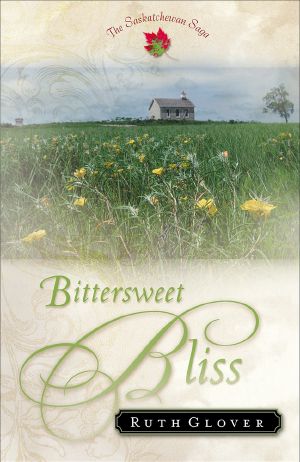 [Saskatchewan Saga 05] • Bittersweet Bliss